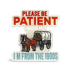 Outside the Box Be Patient I'm from the 1900's Acrylic ID Badge Holder
