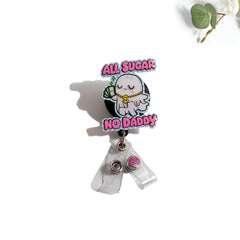 Outside the Box All Sugar No Daddy Acrylic ID Badge Holder